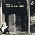 Hell Or High Water by  Sara K. 
