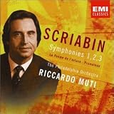 Scriabin - Symphonies Nos.1-3  Le Poeme de l'extase  Promethee, le poeme du feu / Stefania Toczyska  Michael Myers  Dmitri Alexeev  Riccardo Muti