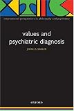 Values and Psychiatric Diagnosis (International Perspectives in Philosophy and Psychiatry)