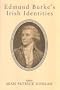 Edmund Burke's Irish Identities