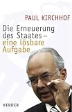 Die Erneuerung des Staates - eine l&ouml;sbare Aufgabe - Paul Kirchhof