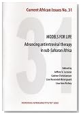 Models for Life: Advancing Antiretroviral Therapy in Sub-Saharan Africa--Current African Issues 31