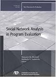 Social Network Analysis in Program Evaluation (JB PE Single Issue (Program) Evaluation),
Maryann M. Durland