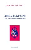L Euro au défi du dollar : Essai sur la monnaie universelle