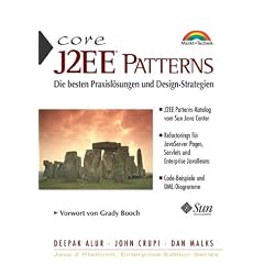Core J2EE Patterns . Die besten Praxisl�sungen und Design-Strategien