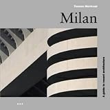 Milan: A Guide to Recent Architecture (Architectural Travel Guides)