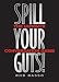Spill Your Guts ! : The Ultimate Conversation Game