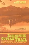 Riding the Outlaw Trail: Following in the Footsteps of Butch Cassidy and the Sundance Kid