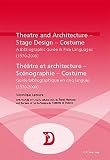 Theatre and architecture - stage design - costume : a bibliographic guide in five languages (1970-2000) = Théâtre et architecture - scénographie - costume : guide bibliographique en cinq languages (19