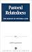 Pastoral Relatedness: The Essence of Pastoral Care