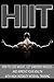 HIIT: How to Lose Weight, Get Shredded Muscles and Improve Your Health with High