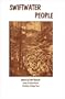 Swiftwater People: Lives of Old Timers on the Upper St. Joe & St. Maries Rivers (Oral History Series)