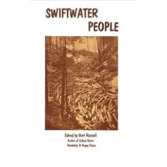 Swiftwater People: Lives of Old Timers on the Upper St. Joe & Maries Rivers