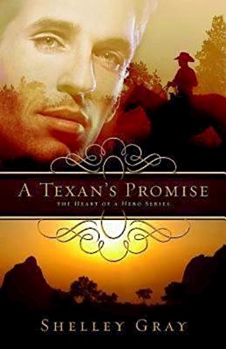 A Texan's Promise: The Heart of a Hero Series - Book 1