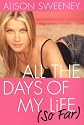 All the Days of My Life (So Far)