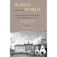 Buried from the World: Inside the Massachusetts State Prison, 1829-1831 by  Jared Curtis and Philip F. Gura