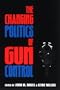 The Changing Politics of Gun Control
