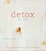 Detox for Life: Purify Your Mind, Body, and Soul
