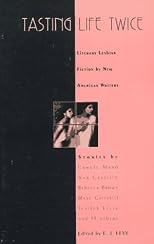 Tasting Life Twice: Literary Lesbian Fiction by New American Writers