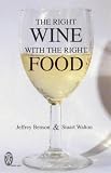 Food and Drink : The Right Wine with the Right Food