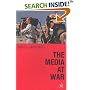 The Media at War: Communication and Conflict in the Twentieth Century