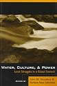 Water, Culture, and Power: Local Struggles In A Global Context