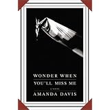 Wonder When You'll Miss Me