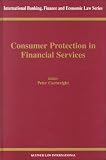 Consumer Protection in Financial Services (International Banking, Finance and Economic Law, 9)