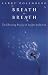 Breath By Breath - The Liberating Practice of Insight Meditation by Larry Rosenberg ISBN 0722538189