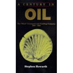 A Century in Oil: The "Shell" Transport and Trading Company 1897-1997: Stephen Howarth