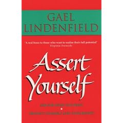 Assert Yourself: A Self-help Assertiveness Programme for Men and Women