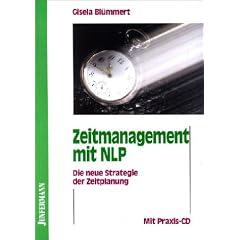 Zeitmanagement mit NLP. Die neue Strategie der Zeitplanung