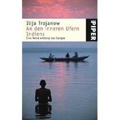 An den inneren Ufern Indiens: Eine Reise entlang des Ganges