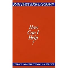 How Can I Help?: Stories and Reflections on Service