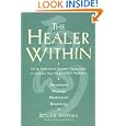 The Healer Within: Using Traditional Chinese Techniques To... by Roger Jahnke