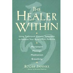The Healer Within: Using Traditional Chinese Techniques to Release Your Body's Own Medicine