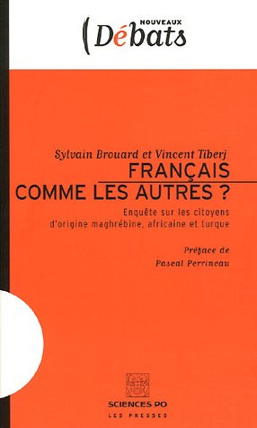 Fran�ais comme les autres ? : Enqu�te sur les citoyens d'origine maghr�bine, africaine et turque