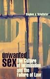 Unwanted Sex: The Culture of Intimidation and the Failure of Law