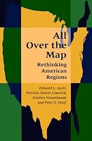 All Over the Map: Rethinking American Regions