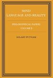 Philosophical Papers: Volume 2, Mind, Language and Reality (Philosophical Papers/Hilary Putnam, Vol 2)