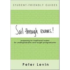 Sail Through Exams! Preparing for Traditional Exams, for Undergraduates and Taught Postgraduates (Student-Friendly Guides series)