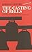 cover of The Casting of Bells