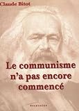 Le communisme n'a pas encore commenc�
