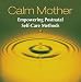 Books : Calm Mother: Empowering Postnatal Self-Care Methods