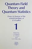 Quantum field theory and quantum statistics : essays in honour of the sixtieth birthday of E.S. Fredkin