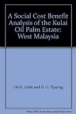 A social cost benefit analysis of the Kulai oil palm estate, West Malaysia