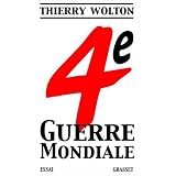 Quatri�me guerre mondialepar Thierry Wolton