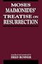 Moses Maimonides' Treatise On Resurrection