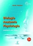 Biologie. Anatomie. Physiologie: Lehrbuch und Atlas. Ein Standardwerk der Anatomie