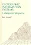 Geographic Information Systems: A Management Perspective